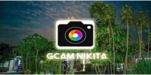 Download Gcam Nikita Apk Update Versi Terbaru 2023 For Android